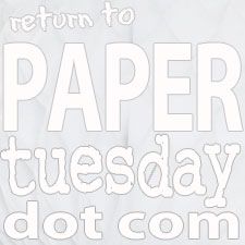 Return to Paper Tuesday