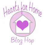 Hearts for Home Blog Hop